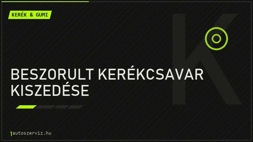 Beszorult kerékcsavar kiszedése - Kerék & gumi Budapesten