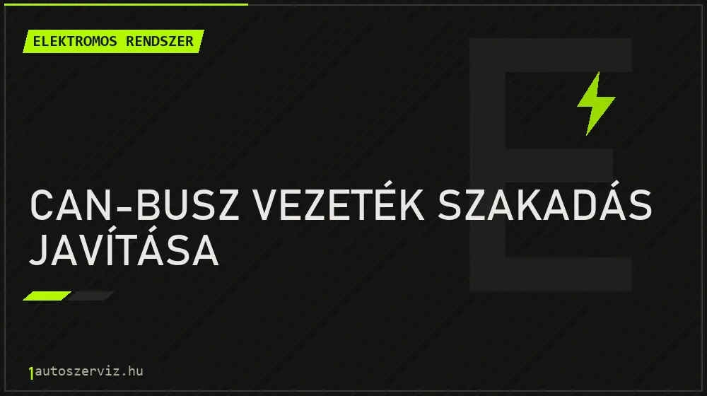 CAN-busz vezeték szakadás javítása javítás - autóvillamossági javítás