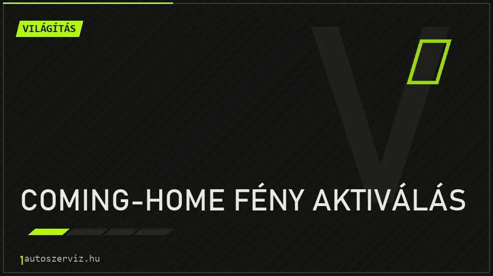 Coming-home fény aktiválás javítás - világításjavítás