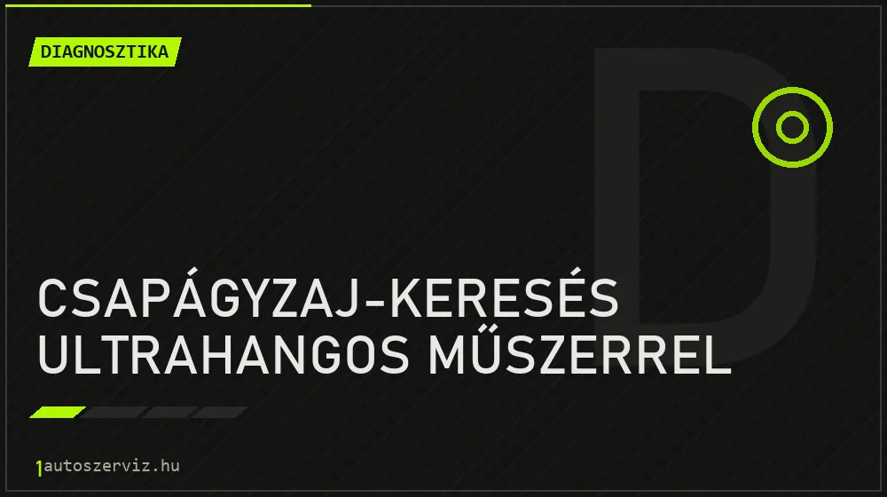 Csapágyzaj-keresés ultrahangos műszerrel javítás - autódiagnosztika