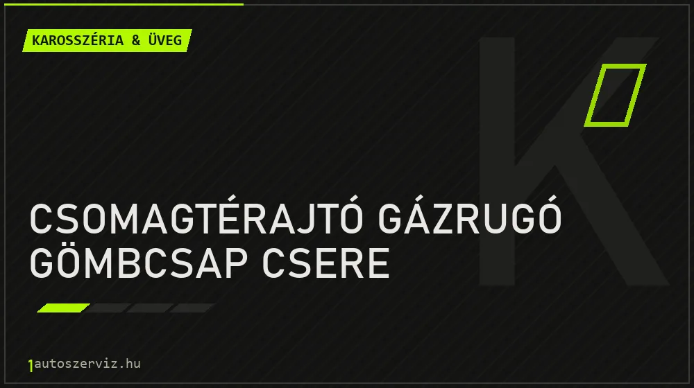 Csomagtérajtó gázrugó gömbcsap csere javítás - karosszéria- és üvegjavítás