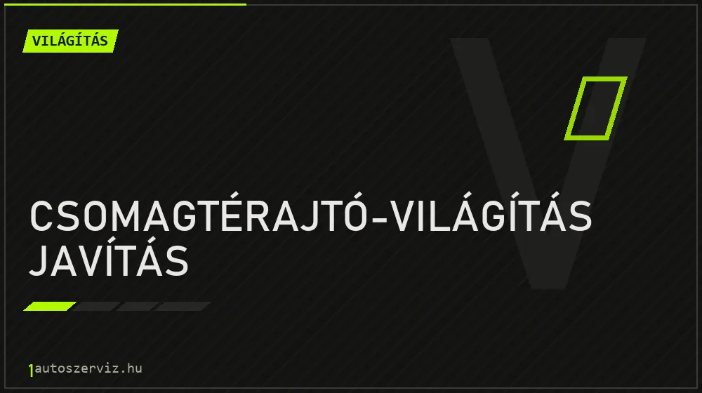 Csomagtérajtó-világítás javítás javítás - világításjavítás