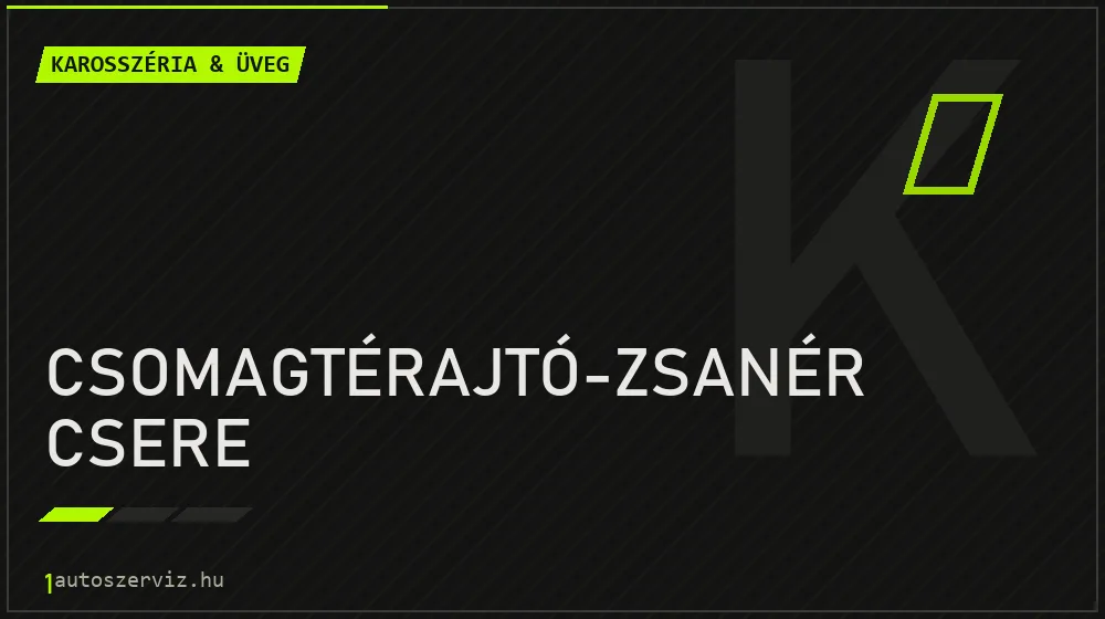 Csomagtérajtó-zsanér csere javítás - karosszéria- és üvegjavítás