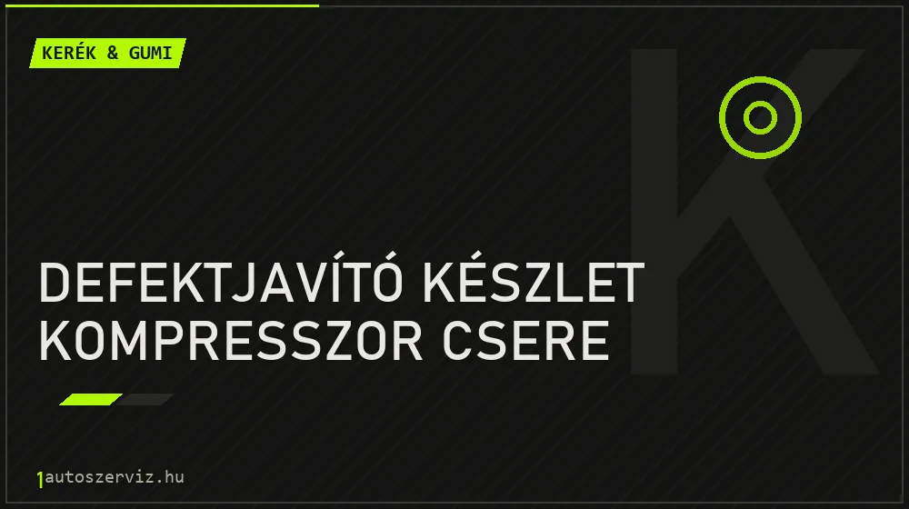 Defektjavító készlet kompresszor csere javítás - gumiabroncs-szerviz