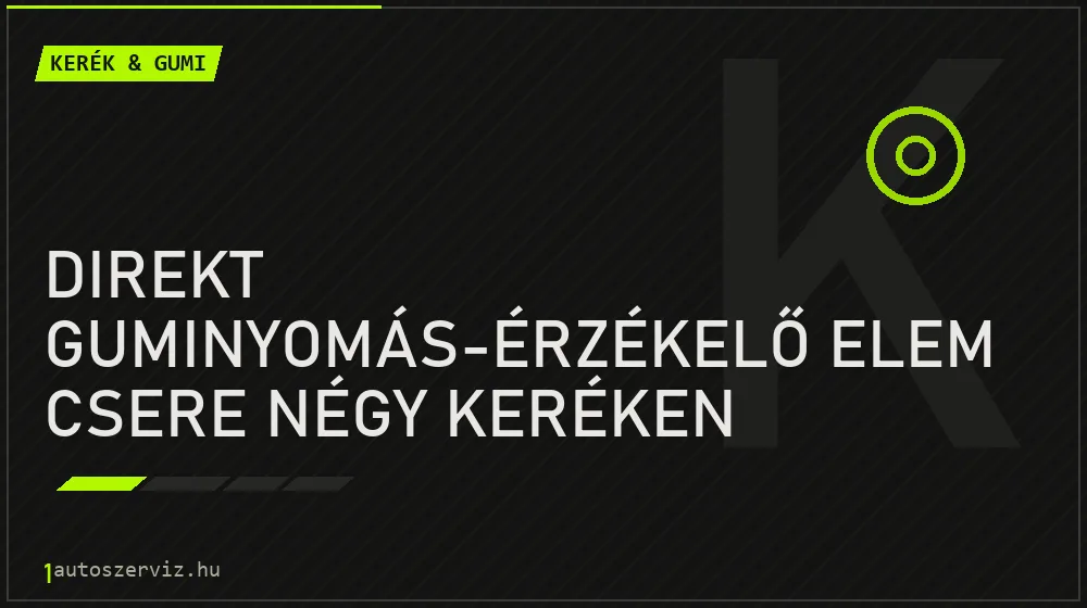 Direkt guminyomás-érzékelő elem csere négy keréken - Kerék & gumi Budapesten