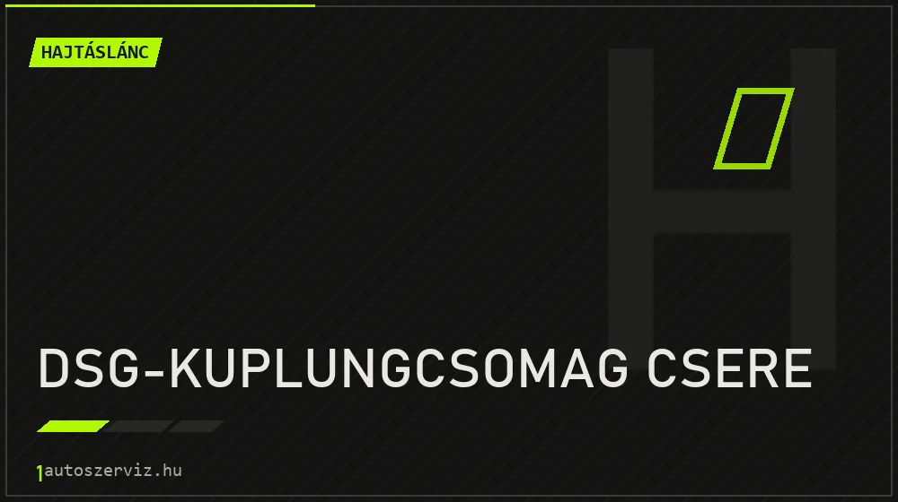 DSG-kuplungcsomag csere - Hajtáslánc Budapesten