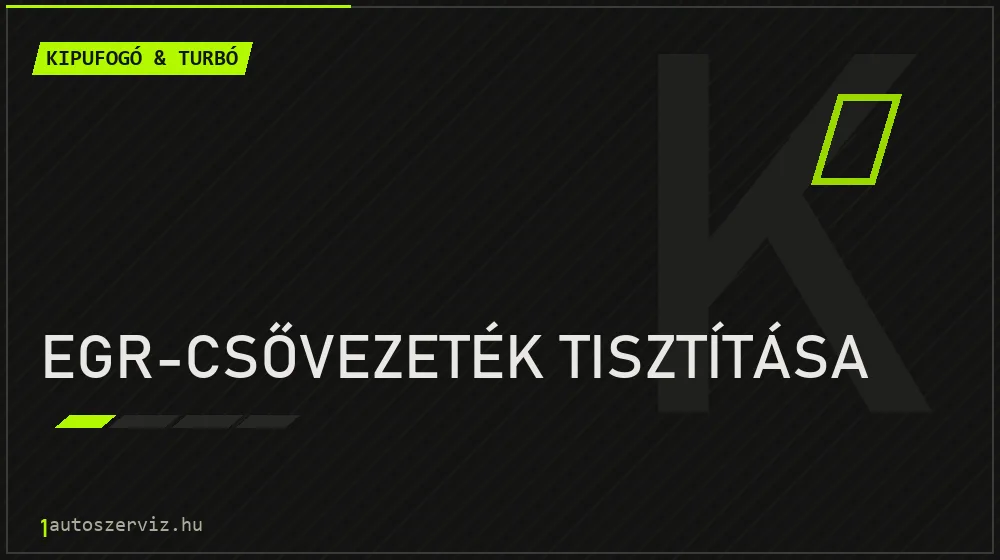 EGR-csővezeték tisztítása javítás - kipufogó- és turbójavítás