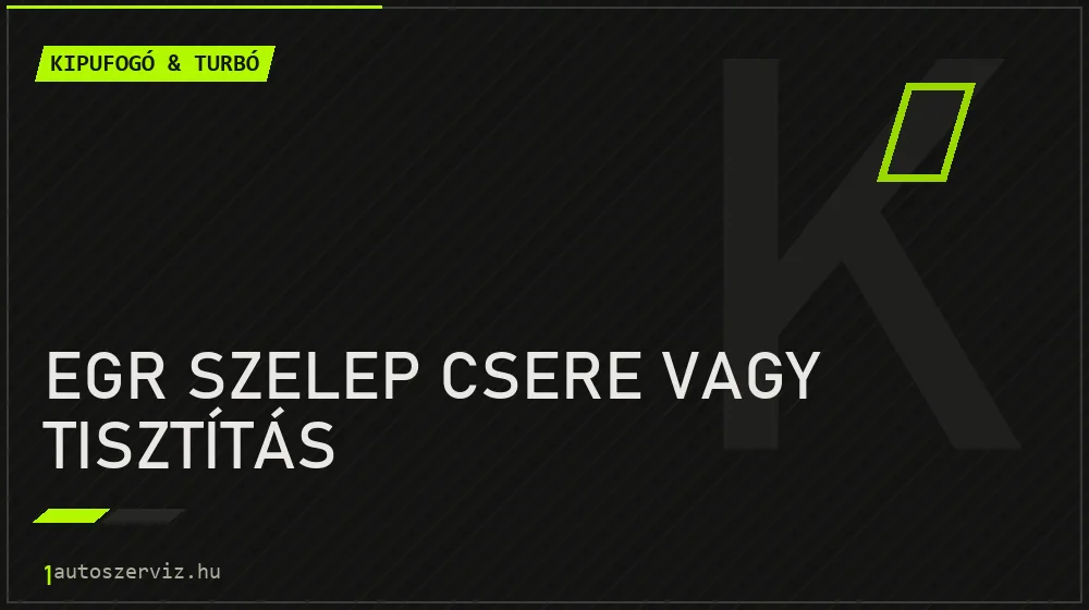 EGR szelep csere vagy tisztítás - Kipufogó & turbó Budapesten