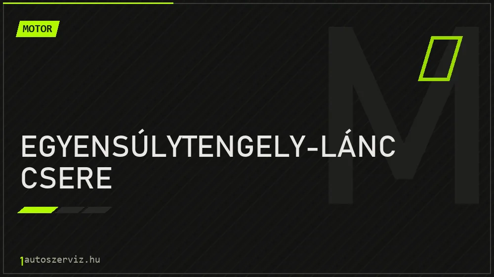 Egyensúlytengely-lánc csere - Motor Budapesten