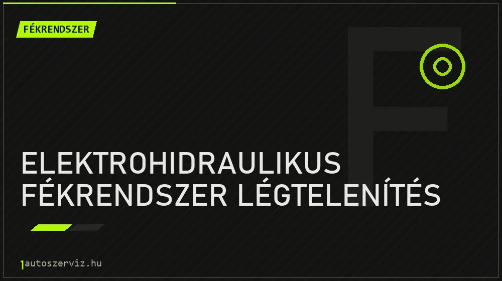 Elektrohidraulikus fékrendszer légtelenítés - Fékrendszer Budapesten