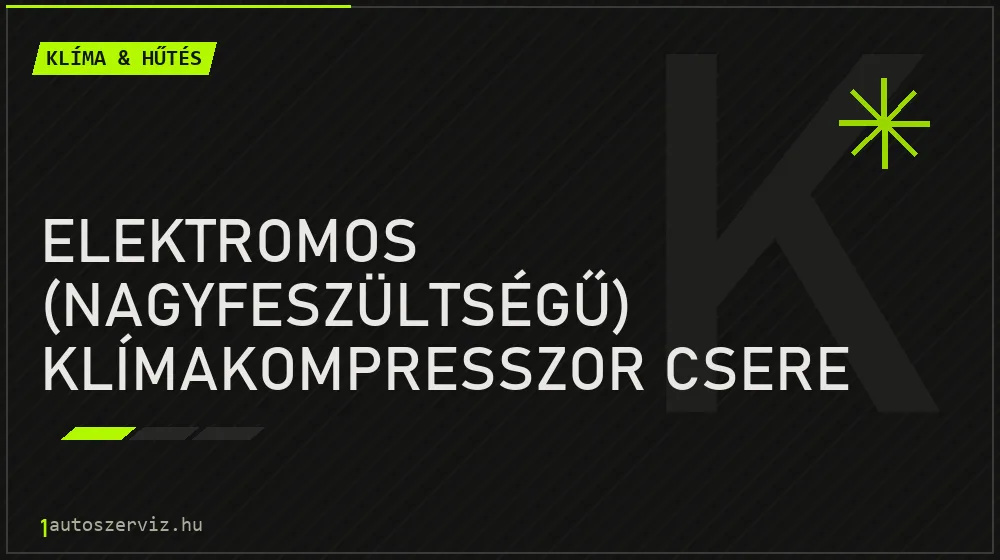 Elektromos (nagyfeszültségű) klímakompresszor csere - Klíma & hűtés Budapesten