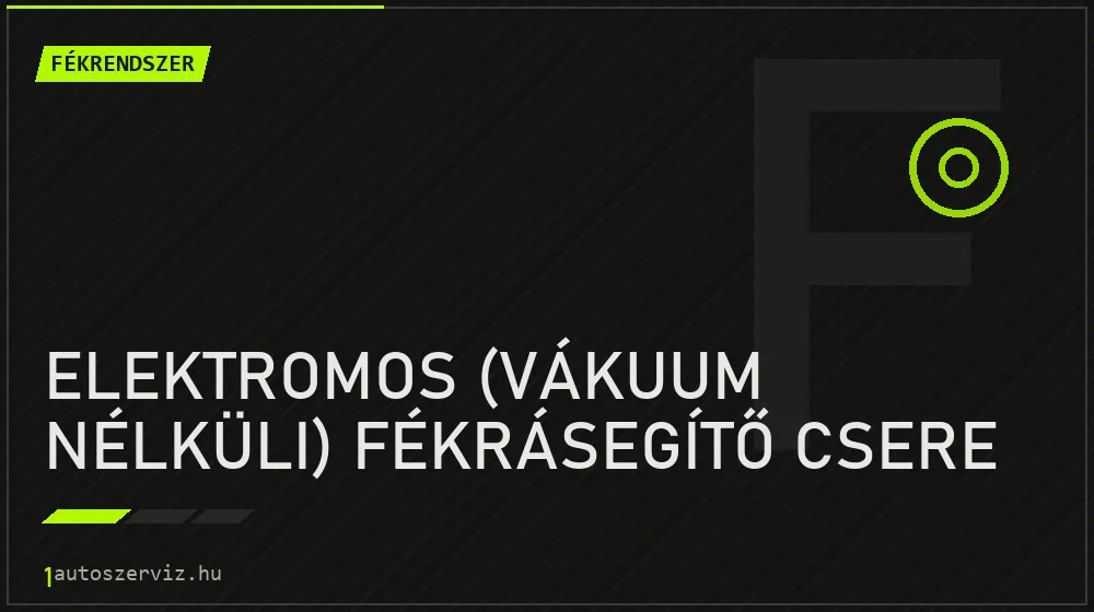 Elektromos (vákuum nélküli) fékrásegítő csere javítás - fékjavítás