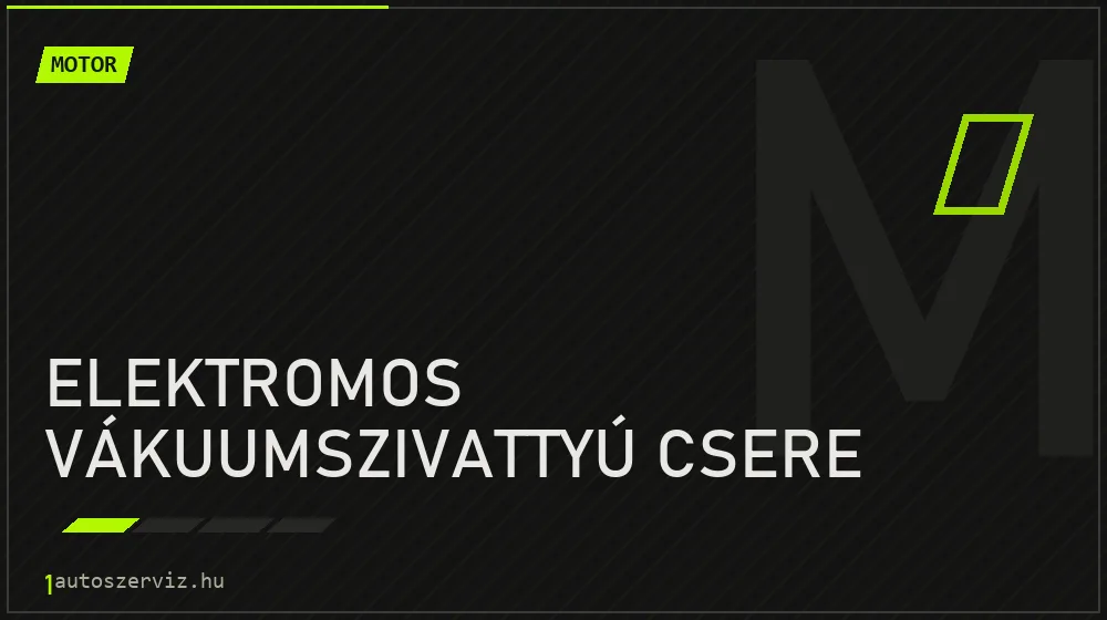 Elektromos vákuumszivattyú csere - Motor Budapesten
