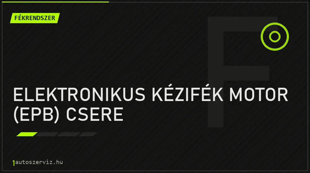 Elektronikus kézifék motor (EPB) csere javítás - fékjavítás