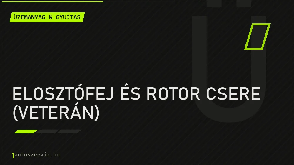 Elosztófej és rotor csere (veterán) - Üzemanyag & gyújtás Budapesten