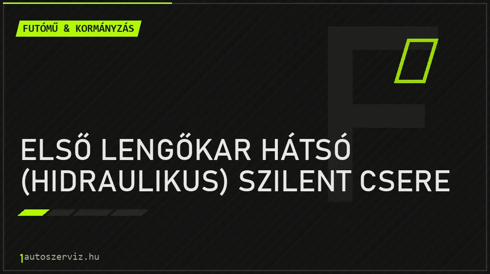 Első lengőkar hátsó (hidraulikus) szilent csere - Futómű & kormányzás Budapesten