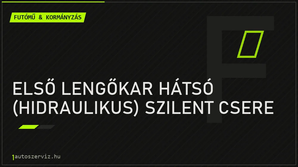 Első lengőkar hátsó (hidraulikus) szilent csere javítás - futóműjavítás