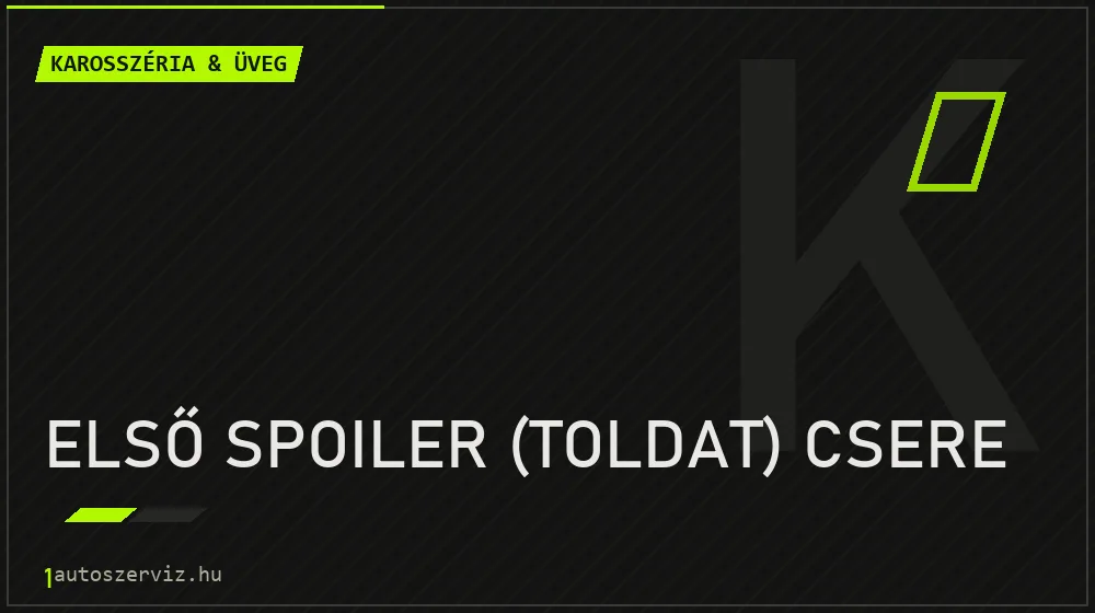 Első spoiler (toldat) csere - Karosszéria & üveg Budapesten