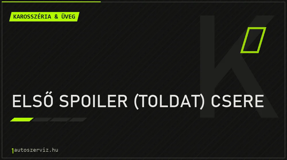 Első spoiler (toldat) csere javítás - karosszéria- és üvegjavítás
