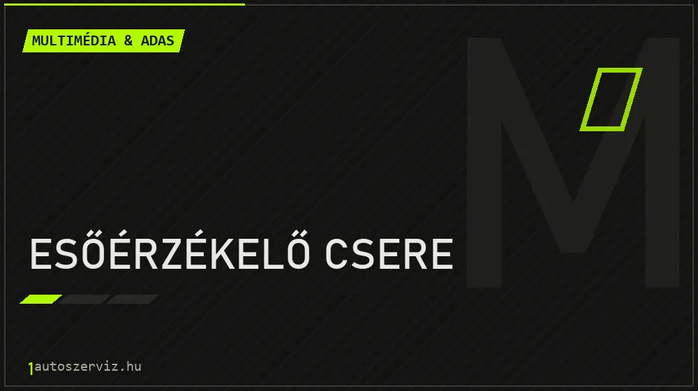 Esőérzékelő csere - Multimédia & ADAS Budapesten