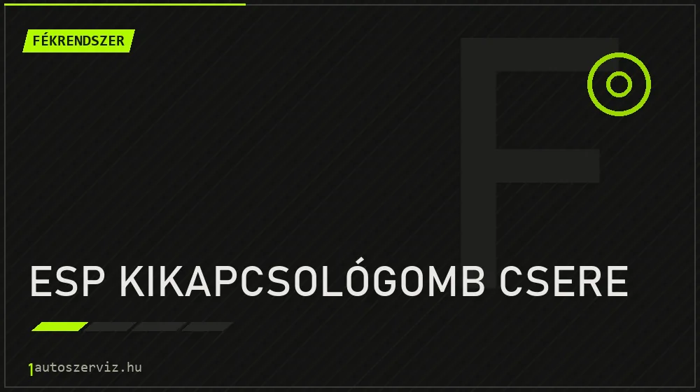 ESP kikapcsológomb csere javítás - fékjavítás