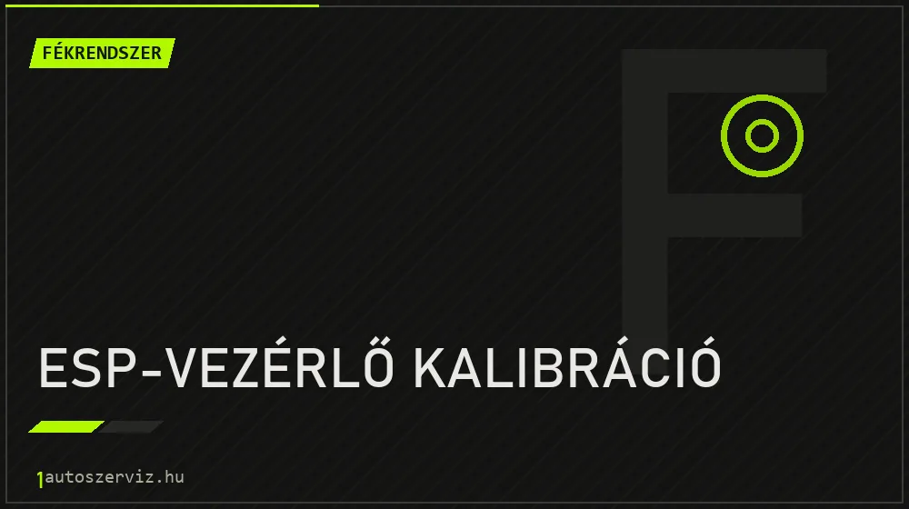 ESP-vezérlő kalibráció - Fékrendszer Budapesten