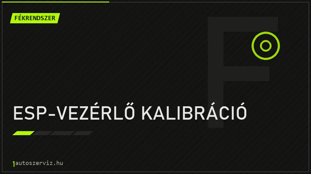 ESP-vezérlő kalibráció javítás - fékjavítás