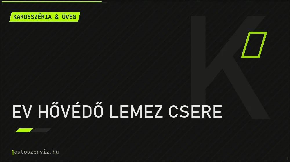 EV hővédő lemez csere javítás - karosszéria- és üvegjavítás