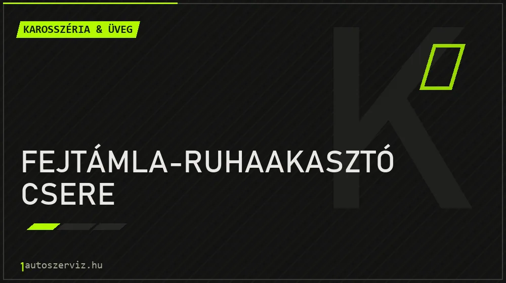 Fejtámla-ruhaakasztó csere javítás - karosszéria- és üvegjavítás