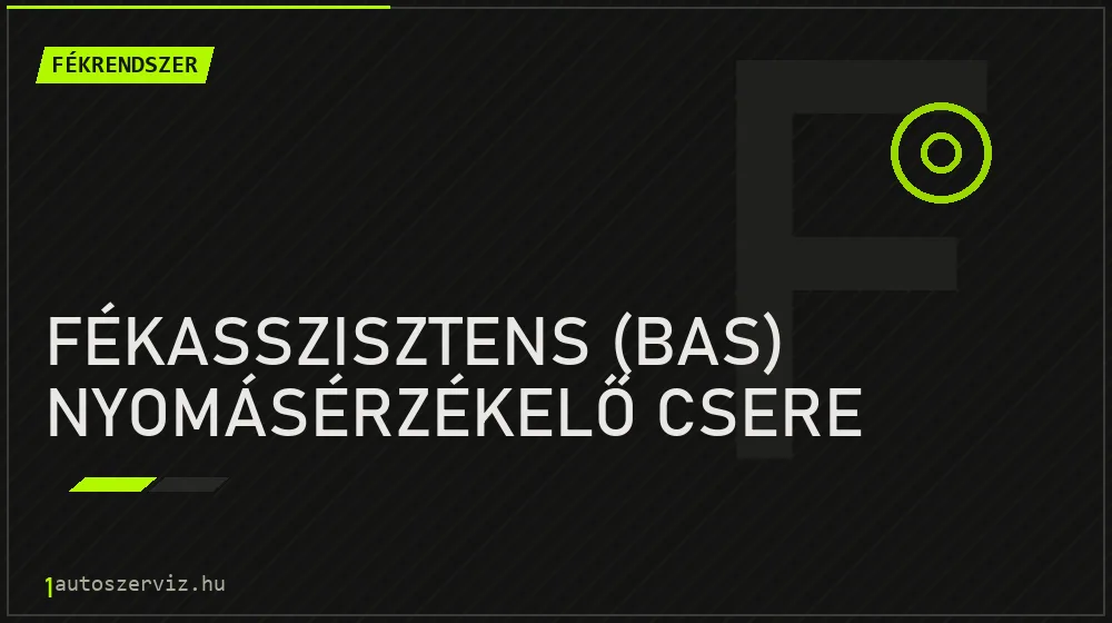 Fékasszisztens (BAS) nyomásérzékelő csere javítás - fékjavítás