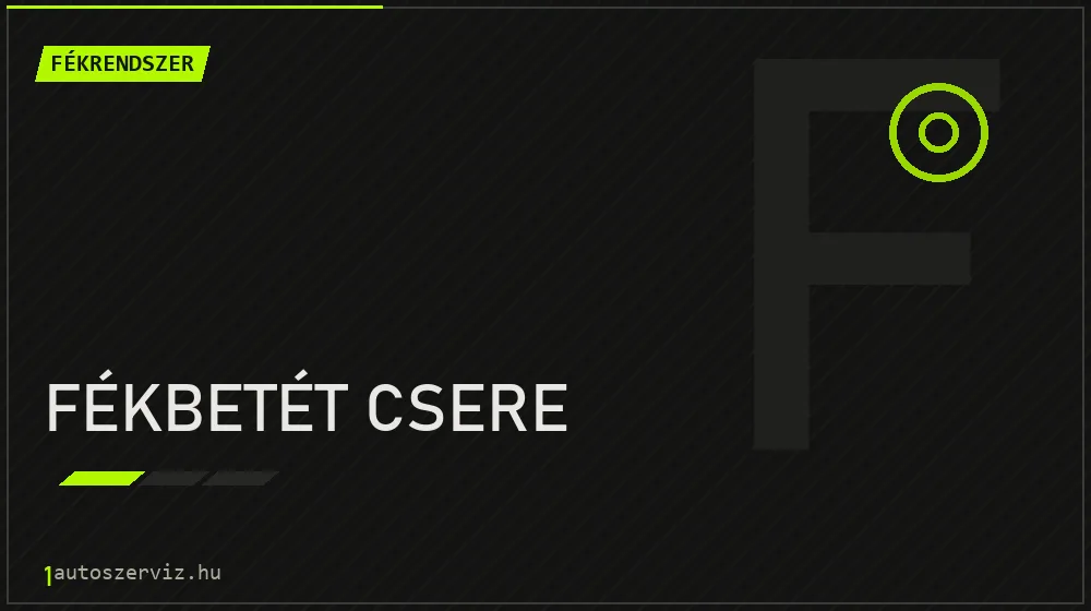 Fékbetét csere - Fékrendszer Budapesten