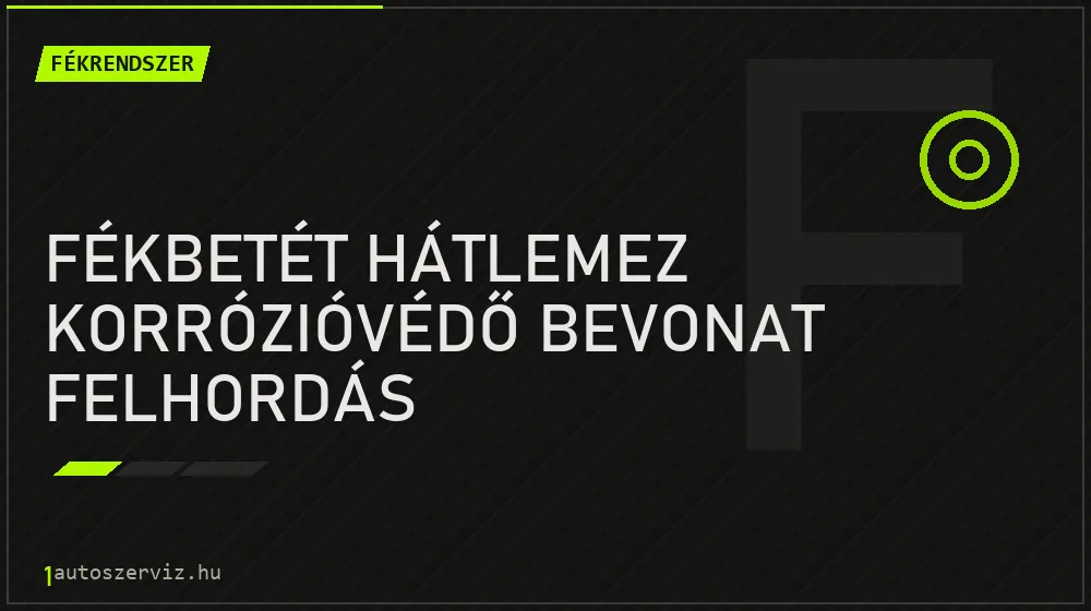 Fékbetét hátlemez korrózióvédő bevonat felhordás - Fékrendszer Budapesten