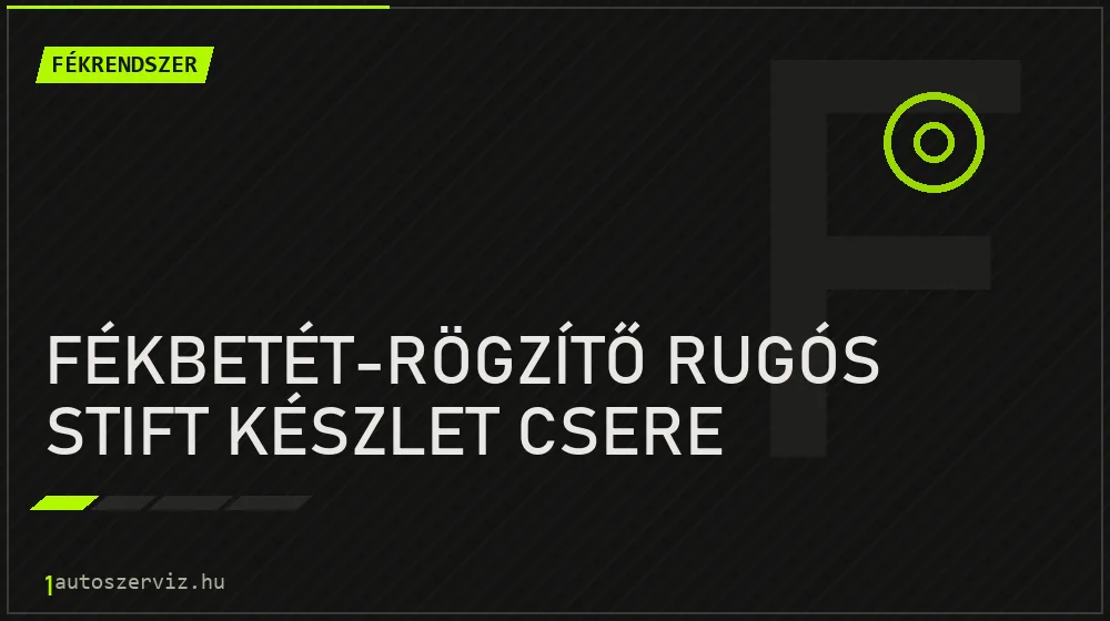 Fékbetét-rögzítő rugós stift készlet csere javítás - fékjavítás