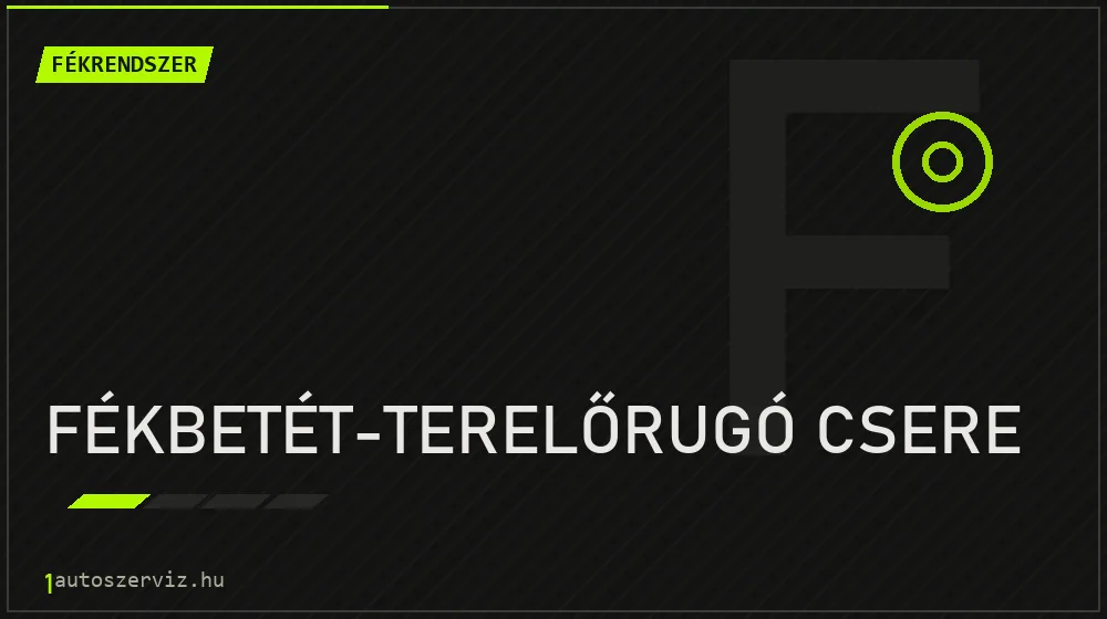 Fékbetét-terelőrugó csere - Fékrendszer Budapesten
