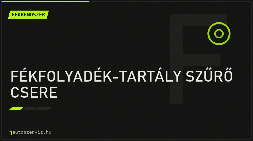 Fékfolyadék-tartály szűrő csere - Fékrendszer Budapesten