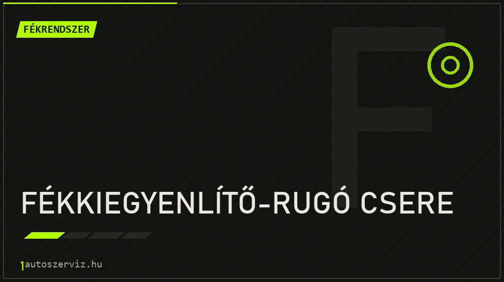 Fékkiegyenlítő-rugó csere javítás - fékjavítás