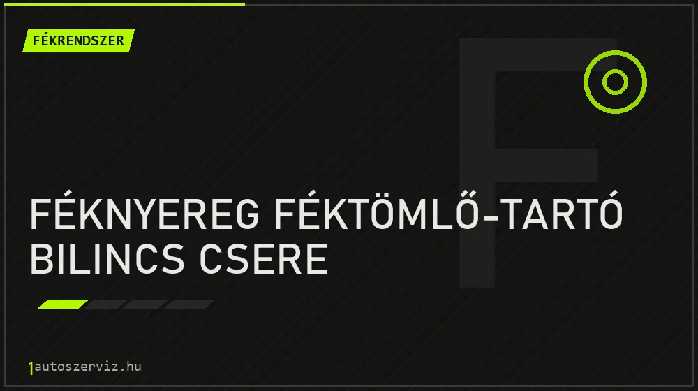 Féknyereg féktömlő-tartó bilincs csere - Fékrendszer Budapesten