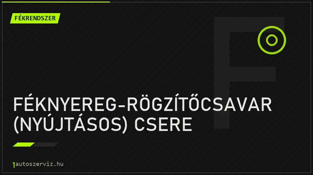 Féknyereg-rögzítőcsavar (nyújtásos) csere - Fékrendszer Budapesten