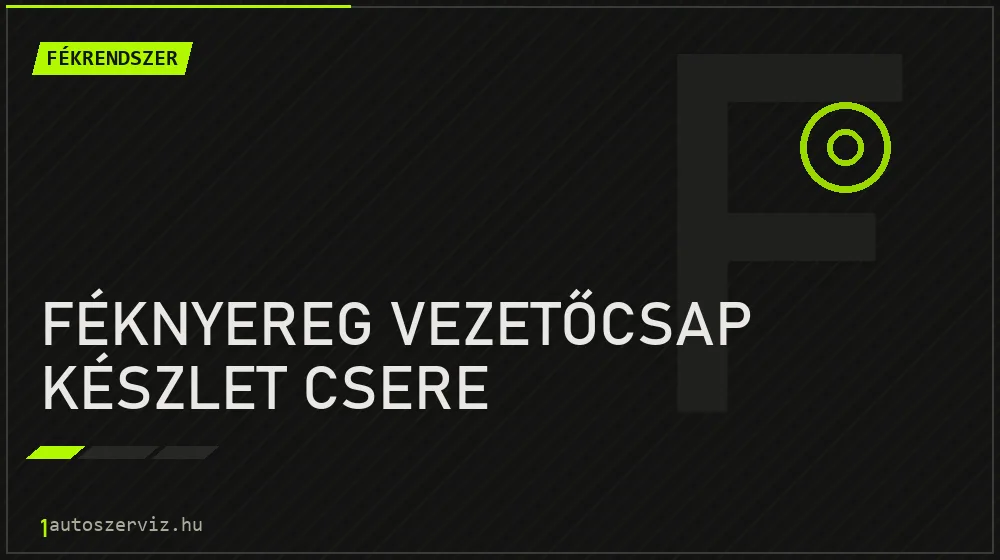Féknyereg vezetőcsap készlet csere javítás - fékjavítás