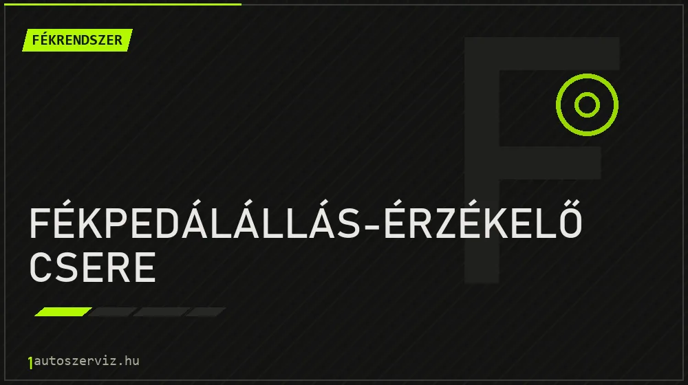 Fékpedálállás-érzékelő csere javítás - fékjavítás