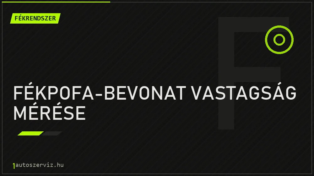 Fékpofa-bevonat vastagság mérése - Fékrendszer Budapesten
