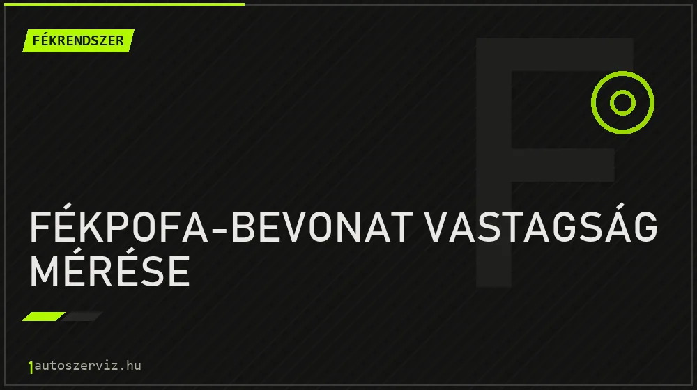 Fékpofa-bevonat vastagság mérése javítás - fékjavítás