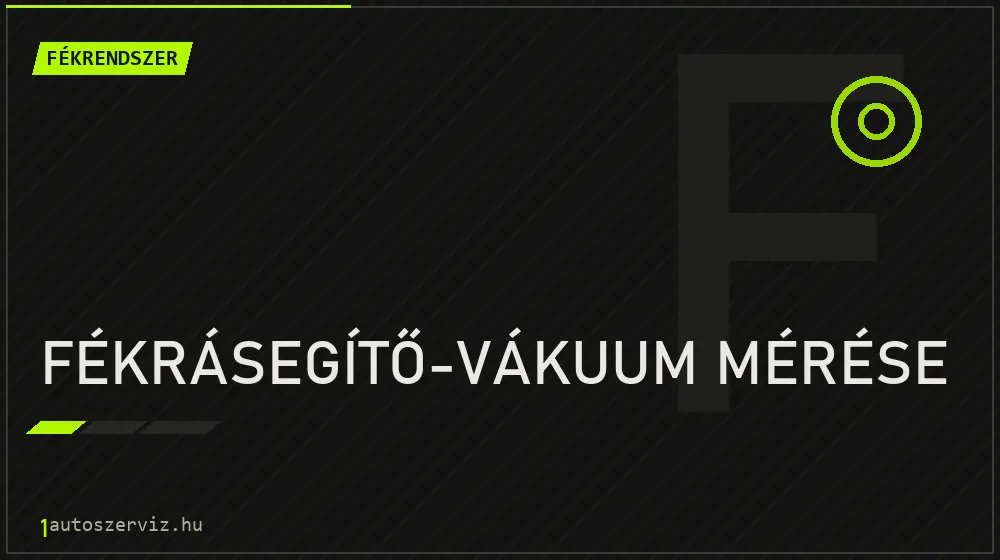 Fékrásegítő-vákuum mérése - Fékrendszer Budapesten