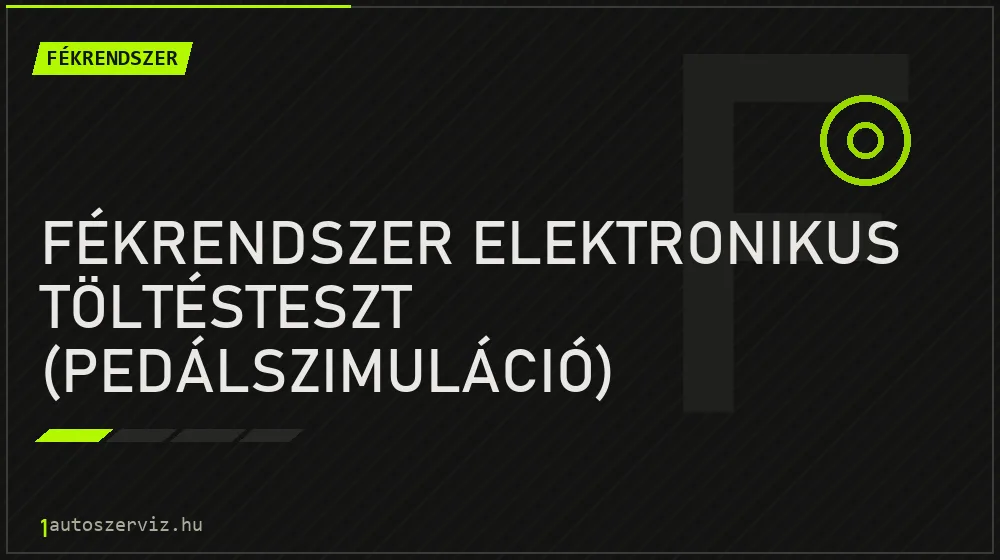 Fékrendszer elektronikus töltésteszt (pedálszimuláció) diagnosztika javítás - fékjavítás