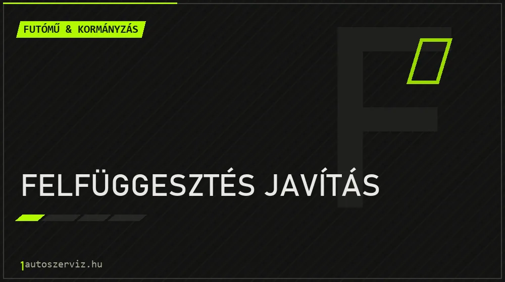 Felfüggesztés javítás javítás - futóműjavítás
