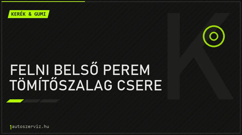 Felni belső perem tömítőszalag csere - Kerék & gumi Budapesten