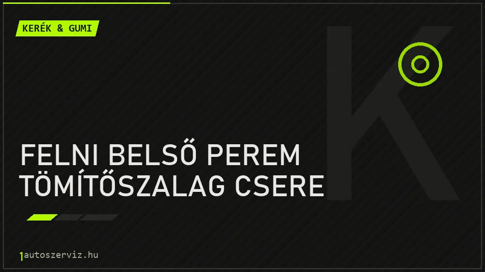 Felni belső perem tömítőszalag csere javítás - gumiabroncs-szerviz