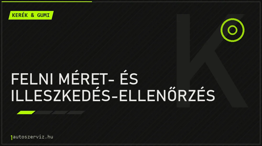 Felni méret- és illeszkedés-ellenőrzés - Kerék & gumi Budapesten