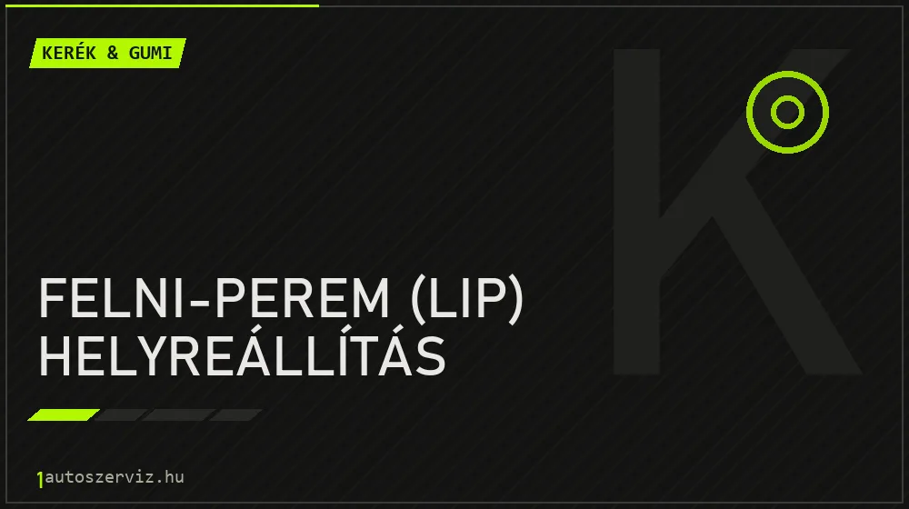 Felni-perem (lip) helyreállítás - Kerék & gumi Budapesten