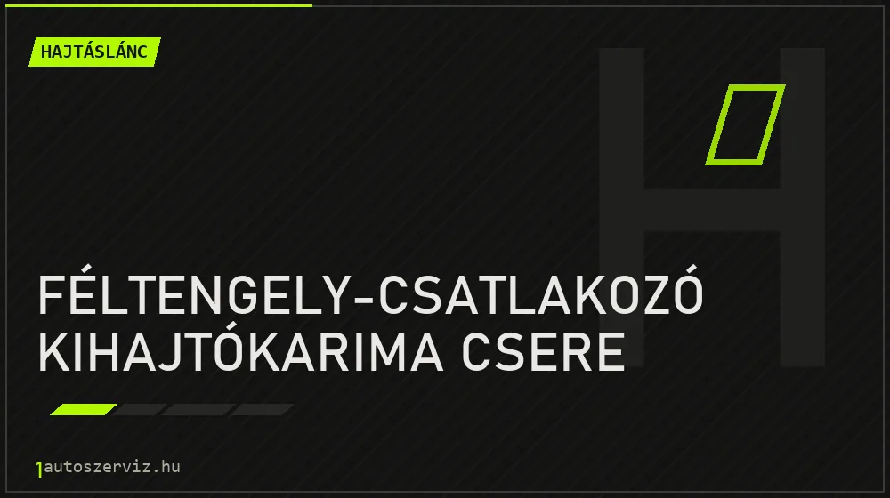 Féltengely-csatlakozó kihajtókarima csere javítás - hajtáslánc-javítás